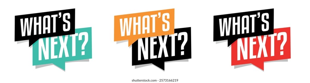 What's next? on speech bubble