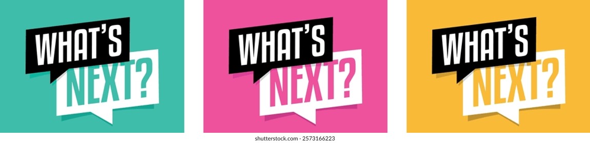 What's next? on speech bubble