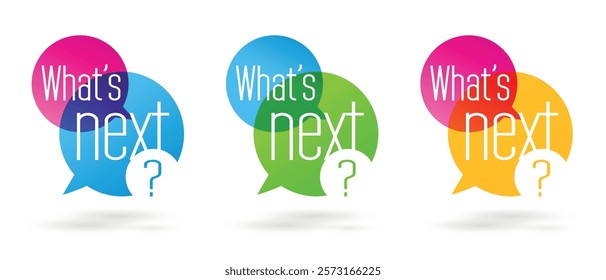 What's next? on speech bubble