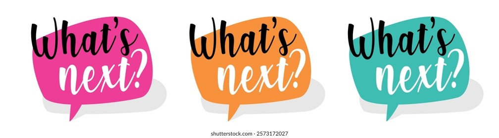 What's next? on speech bubble