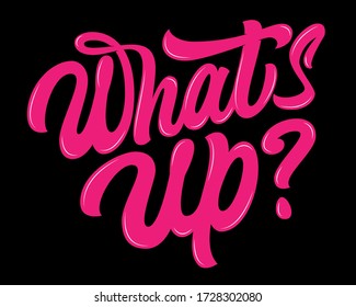 What's Up pink vector lettering sign on black background