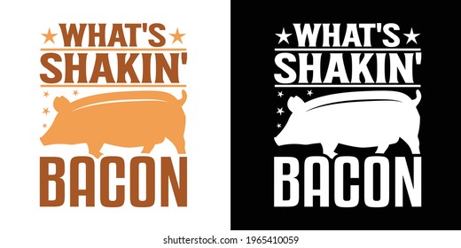 What's Shakin' Bacon Printable Vector Illustration svg