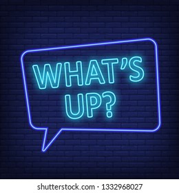 Whats up. Speech bubble with text. Media, mobile application, chat. Night bright advertisement. Vector illustration in neon style for message, communication, applications