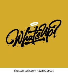 what is up.calligraphics font.vector grafik.decription.modern typography design.handgezeichnete Buchstaben perfekt für T-Shirt, Karte, Poster, Banner, Druck und verschiedene Verwendungszwecke