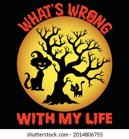 what's wrong with my life t shirt design,vector file.