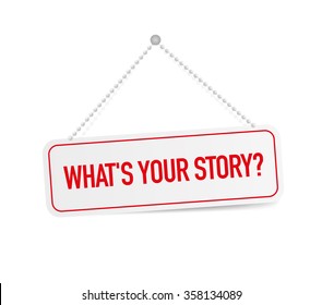 WHAT'S YOUR STORY?