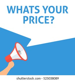 WHATS YOUR PRICE? Announcement. Hand Holding Megaphone With Speech Bubble. Flat Illustration