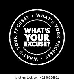 What's Your Excuse question text stamp, concept background