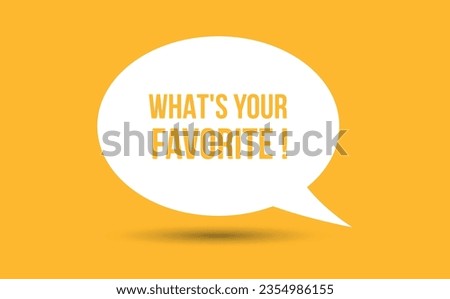 whats your favorite speech bubble vector illustration. Communication speech bubble with whats your favorite text