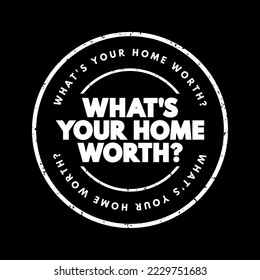 What's your home worth question text stamp, concept background