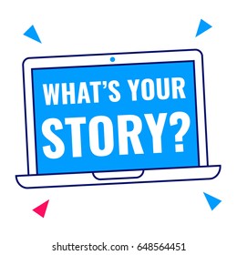 What's your story? Laptop icon. Flat vector illustration on white background.