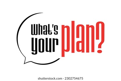¿Cuál es tu plan? sobre la burbuja del habla