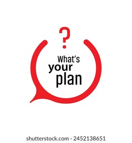 What's your plan sign on white background