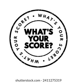 What's your score question - is a question asking someone to reveal their performance or result in a particular activity, game, or test, text concept stamp