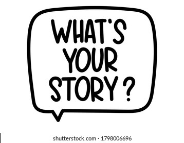 1,365 What's your story Images, Stock Photos & Vectors | Shutterstock