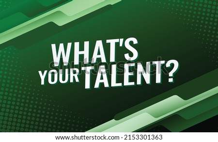 Whats your talent word concept vector illustration with green modern futuristic 3d style for landing page template ui web mobile app poster banner flyer background gift card coupon label