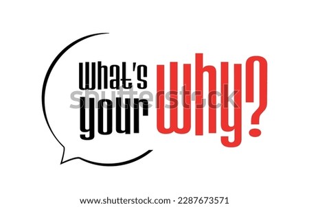 What's your why on speech bubble