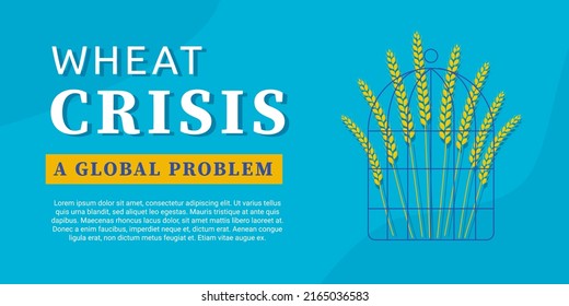 Wheat In A Cage. A Symbol Of Grain Shortage, A Harbinger Of A Global Catastrophe, Rising Prices For Bread, World Famine. Vector Banner