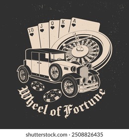 Wheel of Fortune. Gambling vintage print, logo, badge design with retro car, poker playing card, casino chips, classic casino play-roulette. Vector illustration.