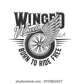 Wheel on wing, motorcycle racers or motor races, vector icon or retro t-shirt print. Winged wheel of car auto racing and speedway sport, custom motorcycle garage and biker club grunge sign