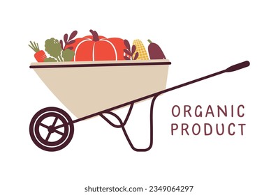 Wheelbarrow with fresh vegetables, pumpkin, broccoli, carrot. Wagon, handcart with veggies, organic product in flat, cartoon style. Eat local concept. Sell local natural production. Support farms.