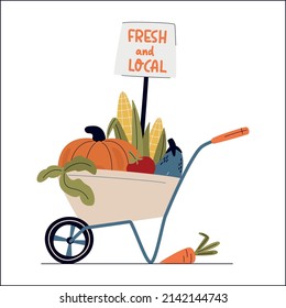 Wheelbarrow with fresh vegetables and sticker Fresh and Local. Organic vegetables, local farm, Farmers market concept. Vector flat illustration