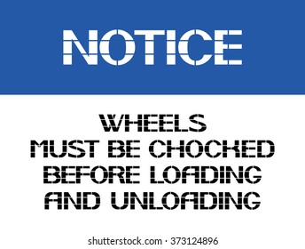 Wheels must be chocked before loading and unloading.
Notice.Text for the driver of the car or repair technician mechanic. svg