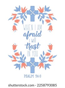 When i am afraid i will trust in you. Lettering. Inspirational and bible quotes. Can be used for prints bags, t-shirts, posters, cards.