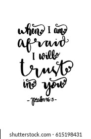 when i am afraid, i will trust in you. Hand drawn lettering. Bible verse. Modern Calligraphy. Christian Poster