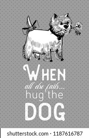 When all else fails hug the dog. Vector illustration of funny white terrier.
