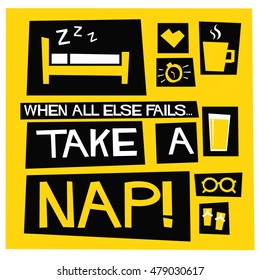 When All Else Fails, Take A Nap! (Flat Style Vector Illustration Quote Poster Design)