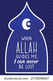 When Allah guides me I can never be lost. Ramadan Lettering. Greeting card with hand drawn lettering. Religion Islamic quote