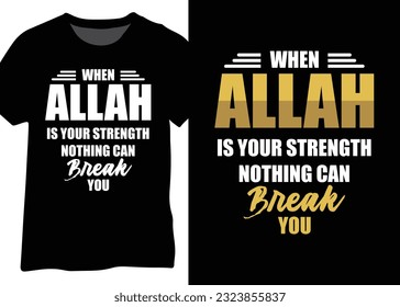 When Allah Is Your Strength Nothing Can Break You, Muslim Faith Quote