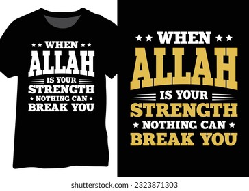When Allah Is Your Strength Nothing Can Break You, Muslim Quote