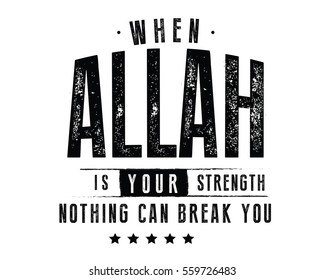 when Allah is your strength, nothing can break you
