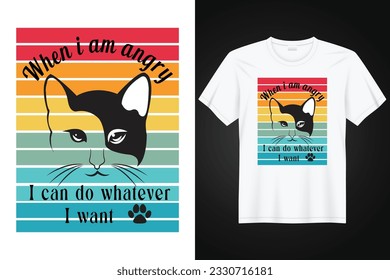 Wenn ich wütend bin, kann ich tun, was ich will, dass ein Katzenvektor-T-Shirt