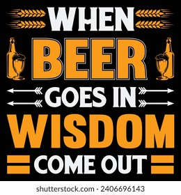 when beer goes in wisdom comes out-Craft beer T-shirt design template