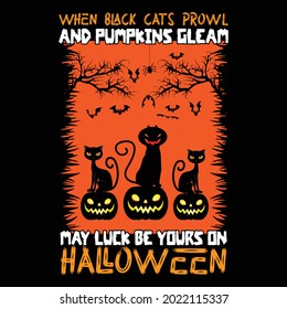 when black cats prowl and pumpkins gleam may luck be yours on halloween typography t shirt design eps