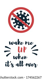 When coronavirus 2019-nCoV is over then wake me up - concept about the time when Covid-19 disease is defeated, victory over the flu pandemic and quarantine end.