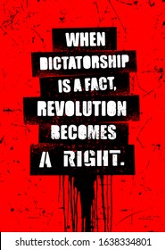 When dictatorship is a fact, revolution becomes a right. Inspiring Protest Typography Creative Motivation Quote Vector Template.