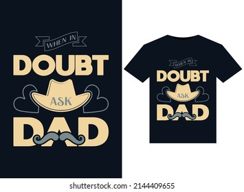 When in Doubt Ask Dad T-shirt vector Design typography illustration for print
