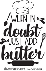 when in doubt just add butter logo inspirational positive quotes, motivational, typography, lettering design