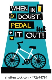 When In Doubt, Pedal It Out! (Flat Style Vector Illustration Cycle Quote Poster Design)