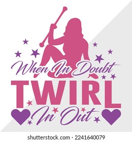 When In Doubt Twirl In Out SVG Printable Vector Illustration