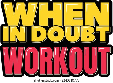 When in doubt workout lettering vector illustration