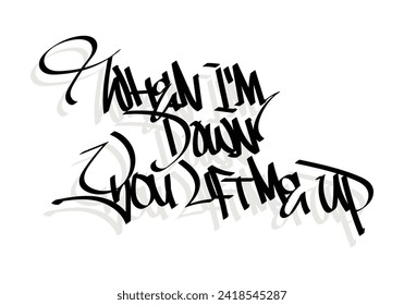 WHEN I'M DOWN YOU LIFT ME UP graffiti tag style svg
