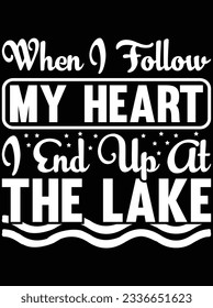 When I follow my heart I end up vector art design, eps file. design file for t-shirt. SVG, EPS cuttable design file