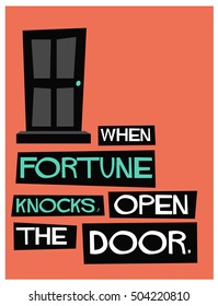 When fortune knocks, open the door. (Motivational Quote Vector Poster Design)