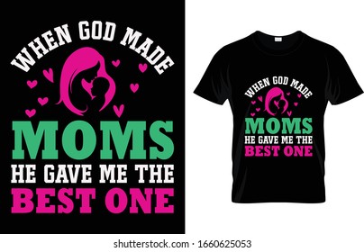 When God Made Mos He Gave Me The Best One Mothers Day T Shirt Design