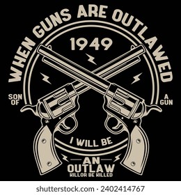 WHEN GUNS ARE OUTLAWED 1949 SON OF A GUN WILL BE AN OUTLAW KILL OR BE KILLED